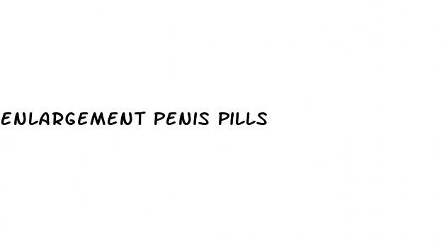 Enlargement Penis Pills